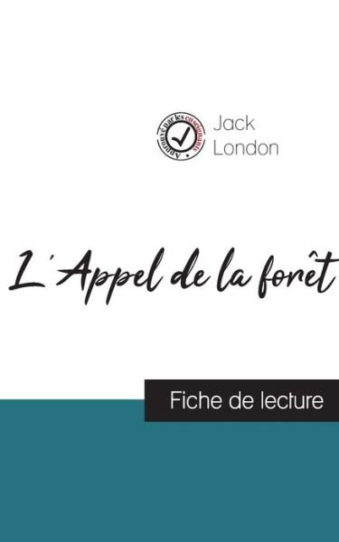 Cover for Jack London · L'Appel de la foret de Jack London (fiche de lecture et analyse complete de l'oeuvre) (Paperback Bog) (2023)