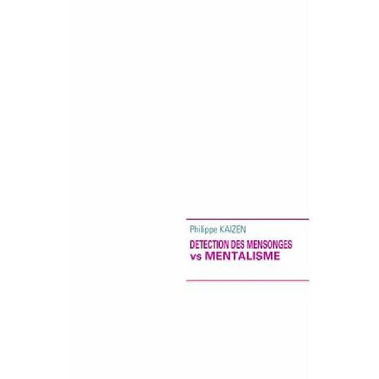 Cover for Philippe Kaizen · Detection Des Mensonges vs Mentalisme (Paperback Book) [French edition] (2011)