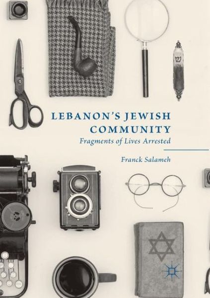 Cover for Franck Salameh · Lebanon’s Jewish Community: Fragments of Lives Arrested (Paperback Book) [Softcover Reprint of the Original 1st 2019 edition] (2018)