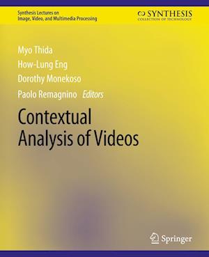 Contextual Analysis of Videos - Synthesis Lectures on Image, Video, and Multimedia Processing - Myo Thida - Books - Springer International Publishing AG - 9783031011214 - August 14, 2013