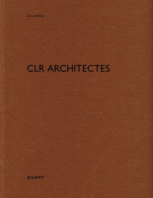 Cover for CLR architects - De aedibus (Paperback Book) (2024)