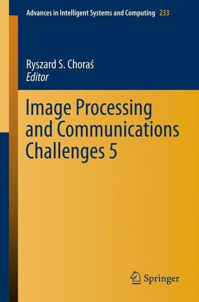 Cover for Ryszard S Choras · Image Processing and Communications Challenges 5 - Advances in Intelligent Systems and Computing (Paperback Book) [2014 edition] (2013)