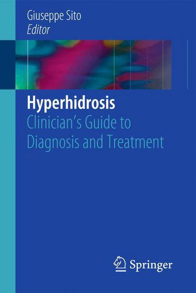 Cover for Giuseppe Sito · Hyperhidrosis: Clinician's Guide to Diagnosis and Treatment (Paperback Book) [1st ed. 2016 edition] (2016)