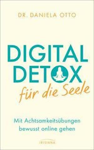Cover for Daniela Otto · Digital Detox für die Seele (Hardcover Book) (2021)