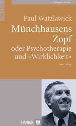 Cover for Paul Watzlawick · Münchhausens Zopf oder Psychotherapie und &quot;Wirklichkeit&quot; (Inbunden Bok) (2011)