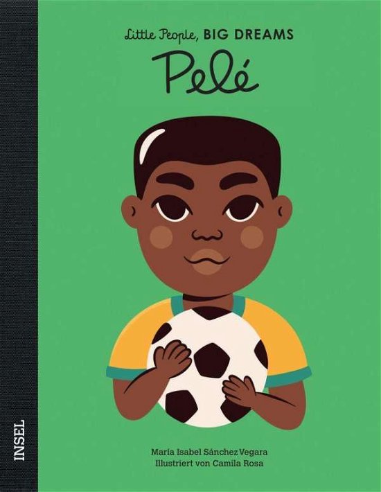 Cover for Isabel Sanchez Vegara · Little People, Big Dreams - Deutsche Ausgabe: Pele (Hardcover bog) (2021)