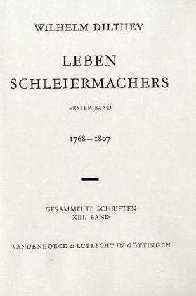 Cover for Wilhelm Dilthey · Leben Schleiermachers I. ( 1768-1802). (Bd. XIII) (Innbunden bok) (1991)