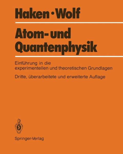 Cover for Hermann Haken · Atom- und Quantenphysik (Pocketbok) [3., uberarb. u. erw. Aufl. edition] (1987)