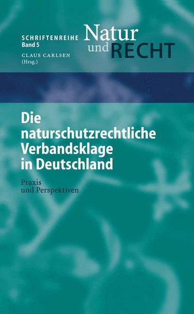 Cover for Alexander Schmidt · Die Naturschutzrechtliche Verbandsklage in Deutschland: Praxis Und Perspektiven - Schriftenreihe Natur Und Recht (Hardcover Book) [2004 edition] (2003)