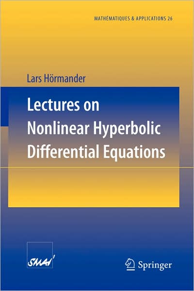 Cover for Lars Hormander · Lectures on Nonlinear Hyperbolic Differential Equations - Mathematiques et Applications (Paperback Book) [1997 edition] (1997)