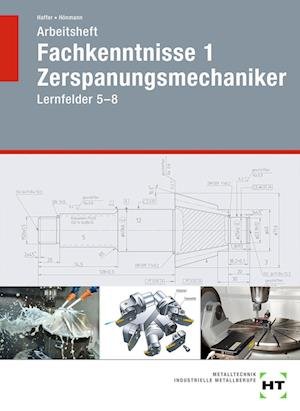 Cover for Haffer · Arbeitsheft Fachkenntnisse 1 Zerspanung (Buch)