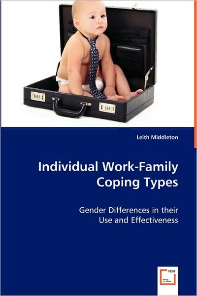 Cover for Leith Middleton · Individual Work-family Coping Types: Gender Differences in Their Use and Effectiveness (Paperback Book) (2008)