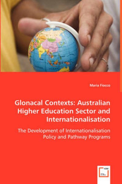 Cover for Maria Fiocco · Glonacal Contexts: Australian Higher Education Sector and Internationalisation (Paperback Book) (2008)
