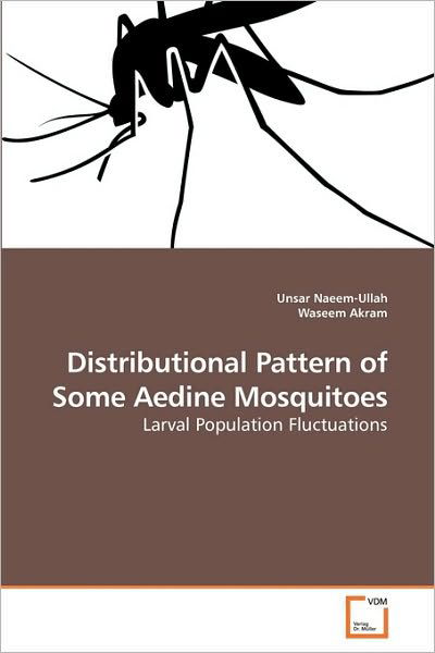 Cover for Waseem Akram · Distributional Pattern of Some Aedine Mosquitoes: Larval Population Fluctuations (Paperback Book) (2010)