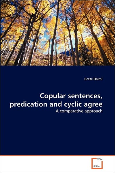 Cover for Grete Dalmi · Copular Sentences, Predication and Cyclic Agree: a Comparative Approach (Paperback Book) (2010)