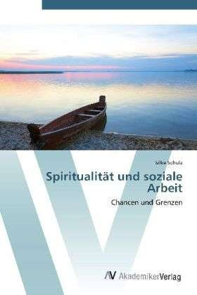 Cover for Schulz · Spiritualität und soziale Arbeit (Book) (2012)
