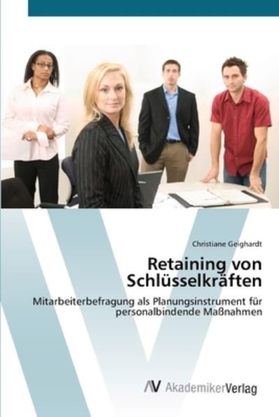 Cover for Geighardt · Retaining von Schlüsselkräfte (Bok) (2012)
