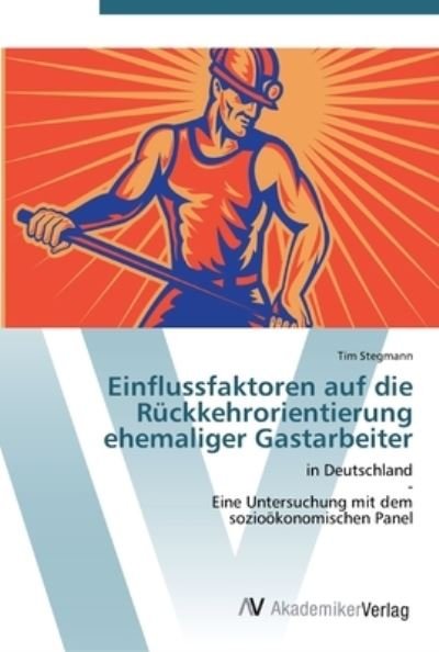 Cover for Stegmann · Einflussfaktoren auf die Rückk (Buch) (2012)