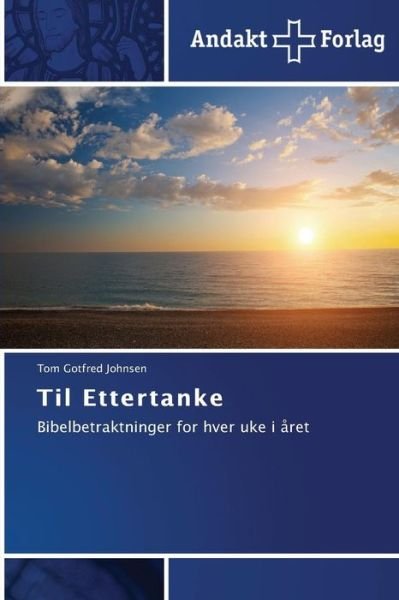Cover for Johnsen Tom Gotfred · Til Ettertanke (Taschenbuch) [Norwegian edition] (2014)
