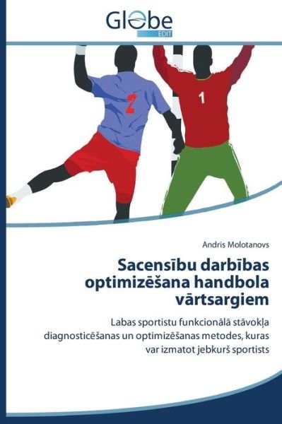 Cover for Molotanovs Andris · Sacens Bu Darb Bas Optimiz Ana Handbola V Rtsargiem (Paperback Book) (2015)
