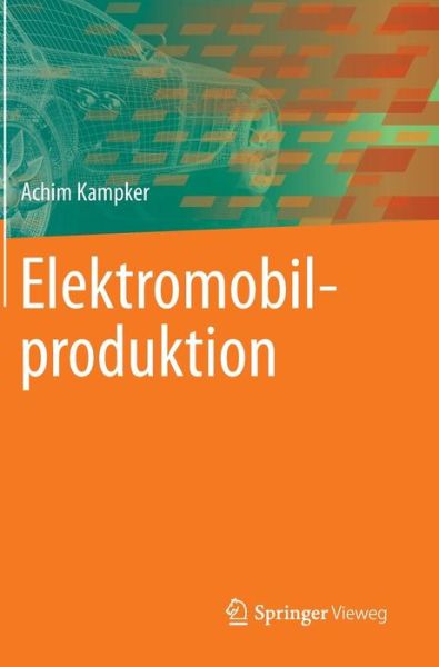 Cover for Achim Kampker · Elektromobilproduktion (Hardcover Book) [2014 edition] (2014)