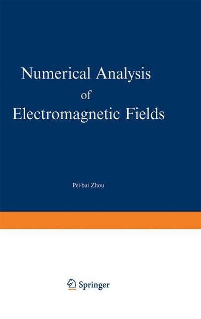 Cover for Pei-bai Zhou · Numerical Analysis of Electromagnetic Fields - Electric Energy Systems and Engineering Series (Paperback Book) [Softcover reprint of the original 1st ed. 1993 edition] (2012)