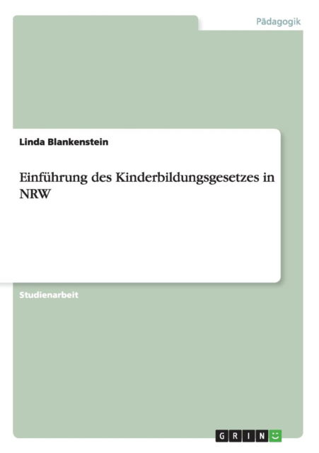 Cover for Linda Blankenstein · Einfuhrung des Kinderbildungsgesetzes in NRW (Paperback Book) [German edition] (2011)