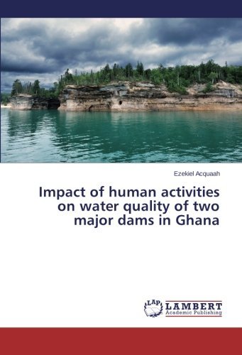 Cover for Ezekiel Acquaah · Impact of Human Activities on Water Quality of Two Major Dams in Ghana (Pocketbok) (2014)