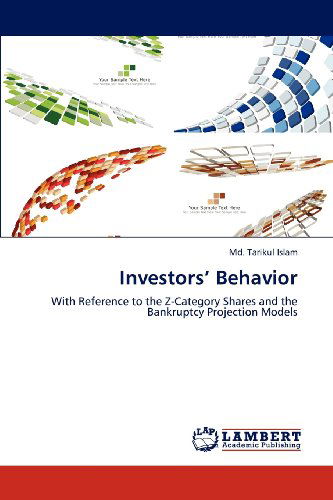 Cover for Md. Tarikul Islam · Investors' Behavior: with Reference to the Z-category Shares and the Bankruptcy Projection Models (Paperback Book) (2012)