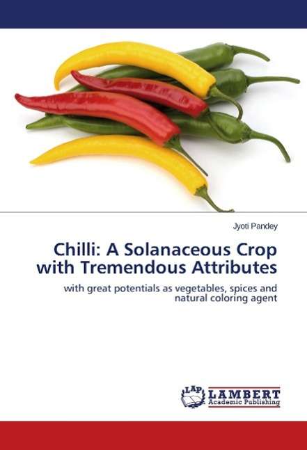 Cover for Pandey · Chilli: A Solanaceous Crop with (Book)