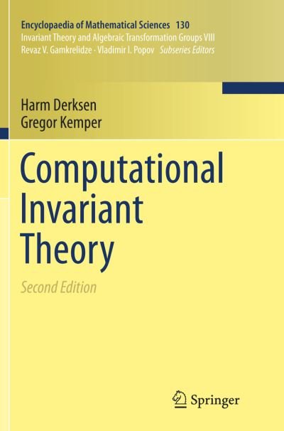 Cover for Harm Derksen · Computational Invariant Theory - Encyclopaedia of Mathematical Sciences (Paperback Book) [Softcover reprint of the original 2nd ed. 2015 edition] (2018)
