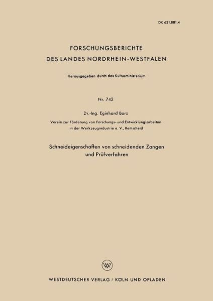 Cover for Eginhard Barz · Schneideigenschaften Von Schneidenden Zangen Und Prufverfahren - Forschungsberichte Des Landes Nordrhein-Westfalen (Paperback Book) [1959 edition] (1959)