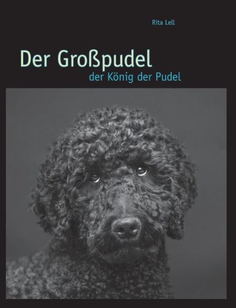 Cover for Rita Lell · Der Grosspudel (Paperback Book) [German edition] (2013)