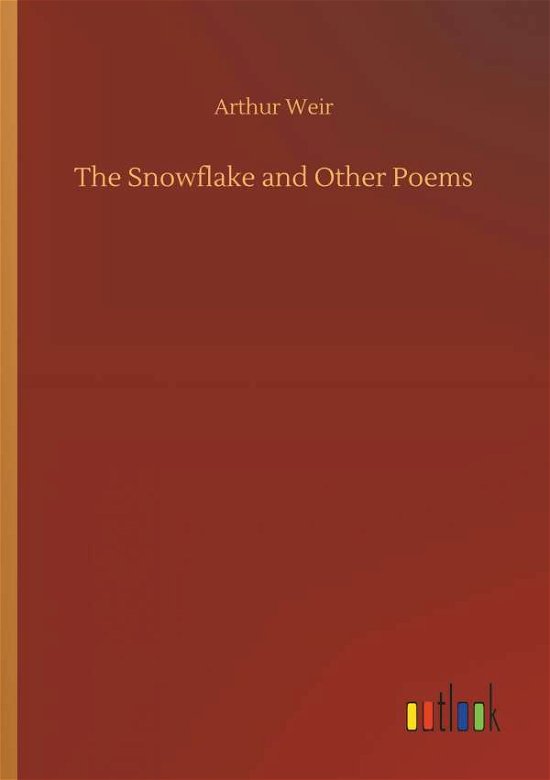 Cover for Weir · The Snowflake and Other Poems (Bog) (2018)