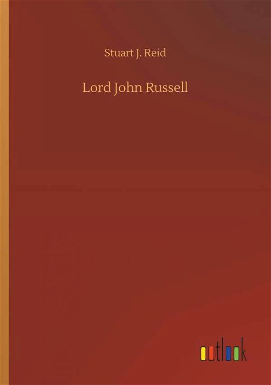 Lord John Russell - Reid - Bücher -  - 9783732680214 - 15. Mai 2018