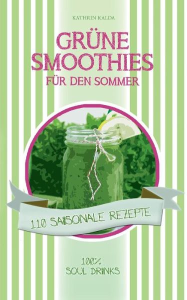 Cover for Kathrin Kalda · Grune Smoothies Fur den Sommer (Paperback Book) (2015)