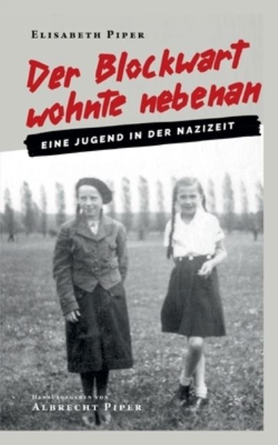 Cover for Elisabeth Piper · Der Blockwart wohnte nebenan (Paperback Book) (2021)