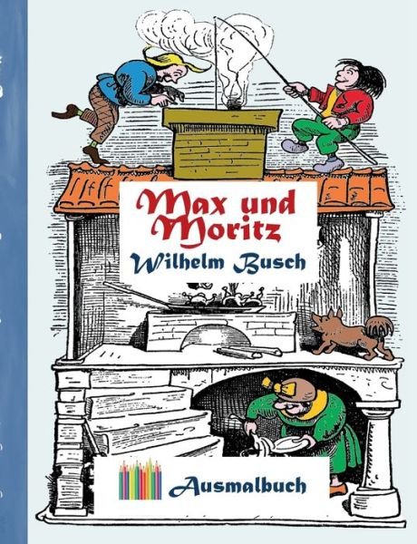 Cover for Busch · Max und Moritz (Ausmalbuch) (Bog) (2016)
