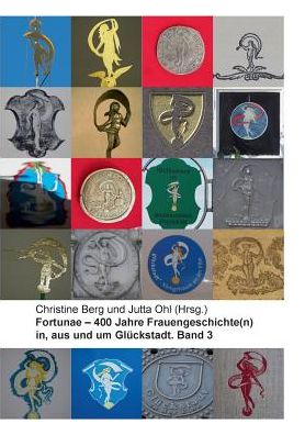 Cover for Fortunae - 400 Jahre Frauengeschichte (n) in, aus und um Gluckstadt. Band 3 (Paperback Book) (2019)
