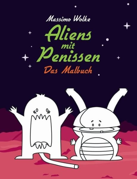 Cover for Wolke · Aliens mit Penissen - Das Malbuch (Buch) (2019)