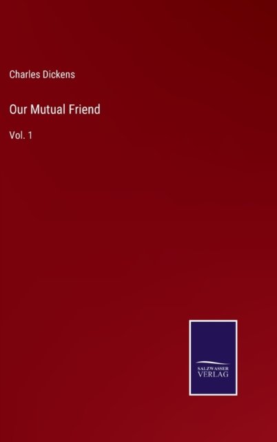 Cover for Charles Dickens · Our Mutual Friend (Inbunden Bok) (2022)