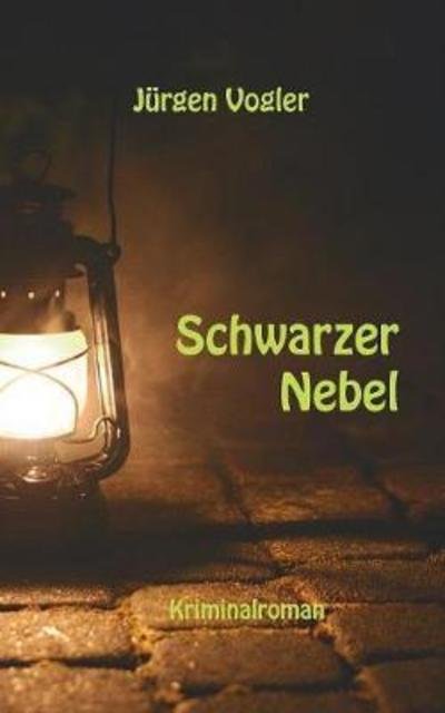 Schwarzer Nebel - Vogler - Bücher -  - 9783752815214 - 24. Mai 2018
