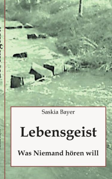 Cover for Saskia Bayer · Lebensgeist: Was Niemand hoeren will (Paperback Book) (2020)