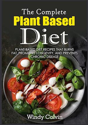 Cover for Windy Colvin · The Complete Plant Based Diet (Book) (2022)