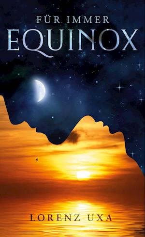 Cover for Lorenz Uxa · Für immer Equinox (Book) (2024)