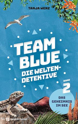 Cover for Tanja Wenz · Team Blue - Die Weltendetektive 2 - Das Geheimnis im See (Buch) (2023)