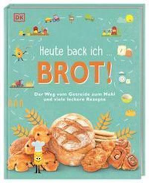 Cover for Birgit van der Avoort · Heute back ich ... Brot! (Hardcover Book) (2022)