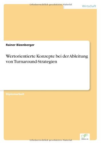Cover for Rainer Bizenberger · Wertorientierte Konzepte bei der Ableitung von Turnaround-Strategien (Paperback Book) [German edition] (2007)