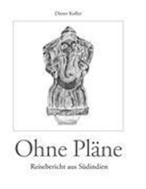 Cover for Koller · Ohne Pläne (Book)