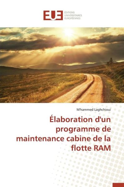 Cover for Laghchioui M\'hammed · Elaboration D'un Programme De Maintenance Cabine De La Flotte Ram (Paperback Book) (2018)